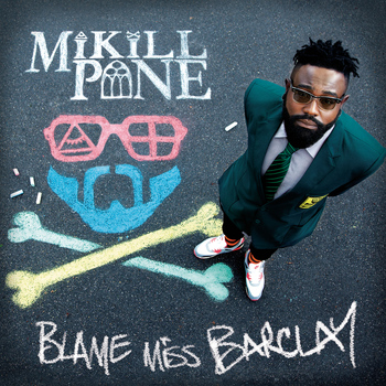 Mikill Pane - Blame Miss Barclay (Deluxe Version [Explicit])