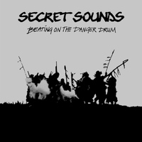 Secret Sounds - Beating On The Danger Drum