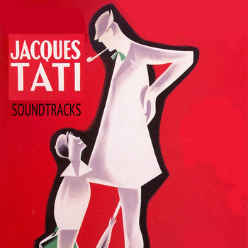 Various Artists - Jacques Tati Soundtracks (Remastered)