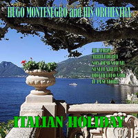 Hugo Montenegro & His Orchestra - Italian Holiday