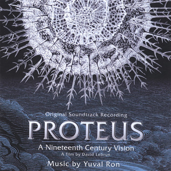 Yuval Ron - Proteus - A 19th Century Vision - Original Soundtrack Recording
