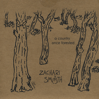 Zachari Smith - A Country Once Forested