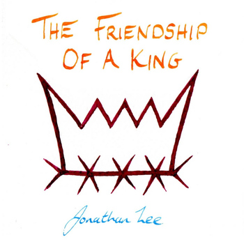 Jonathan Lee - The Friendship of a King