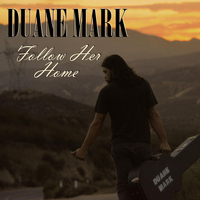 Duane Mark - Follow Her Home