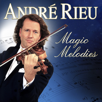 André Rieu - André Rieu - Magic Melodies