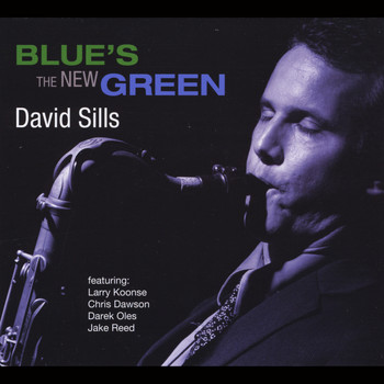 David Sills - Blue's the New Green (feat. Larry Koonse, Chris Dawson, Darek Oles & Jake Reed)
