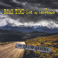 The Trespassers - Road Time: Live in California
