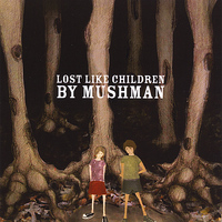 Mushman - Lost Like Children