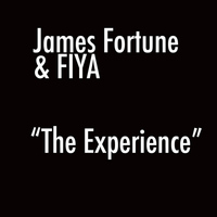 James Fortune & FIYA - The Experience