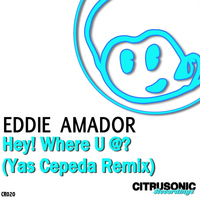 Eddie Amador - Hey! Where U At?