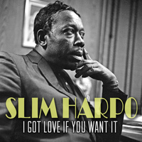 Slim Harpo - I Got Love If You Want It