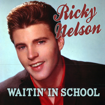 Ricky Nelson - Waitin' in School