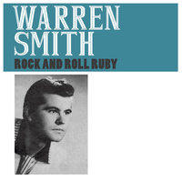 Warren Smith - Rock and Roll Ruby