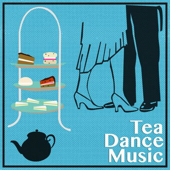 Various Artists - Tea Dance Music