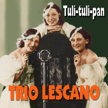 Trio Lescano - Il Trio Lescano - Tuli-tuli-pan