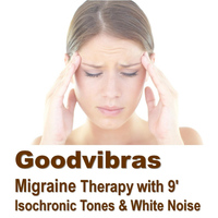 Goodvibras - Migraine Therapy With 9' Isochronic Tones & White Noise