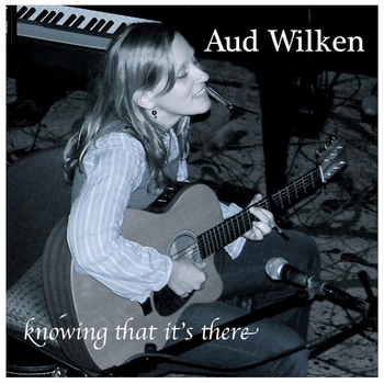 Aud Wilken - Knowing That It's There
