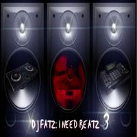 DJ Fatz - I Need Beatz Vol. 3