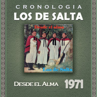 Los De Salta - Los de Salta Cronología - Desde el Alma (1971)