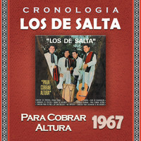 Los De Salta - Los de Salta Cronología - Para Cobrar Altura (1967)