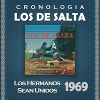 Los De Salta - Los de Salta Cronología - Los Hermanos Sean Unidos (1969)
