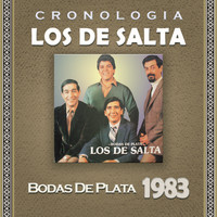 Los De Salta - Los de Salta Cronología - Bodas de Plata (1983)