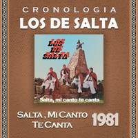 Los De Salta - Los de Salta Cronología - Salta, Mi Canto Te Canta (1981)