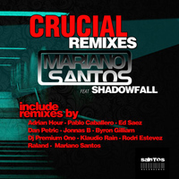 Mariano Santos - Crucial Remixes (feat. Shadowfall)