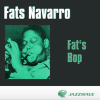 Fats Navarro - Fat's Bop