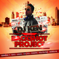DJ Ken - Backshot project (Mixed By DJ Ken [Explicit])