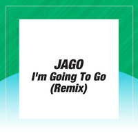 Jago - I'm Going to Go