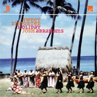 Josh Abrahams - Sweet Distorted Holiday