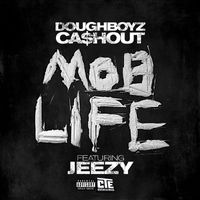 Doughboyz Cashout - Mob Life (feat. Jeezy) (Explicit)