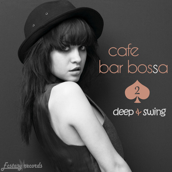 Various Artists - Cafe Bar Bossa 2 - Deep & Swing