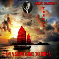 Felix Slatkin - On a Slow Boat to China