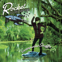 Rocket to Memphis - Swampwater Shuffle