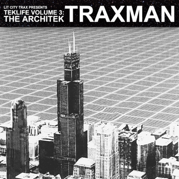 Traxman - TEKLIFE Vol. 3: The Architek (Explicit)