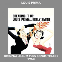 Louis Prima And Keely Smith - Breaking It Up! (Original Album Plus Bonus Tracks 1958)