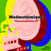 Madmotormiquel - Klassensprecher EP