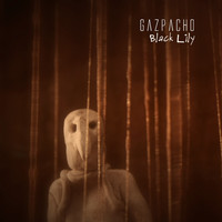 Gazpacho - Black Lily