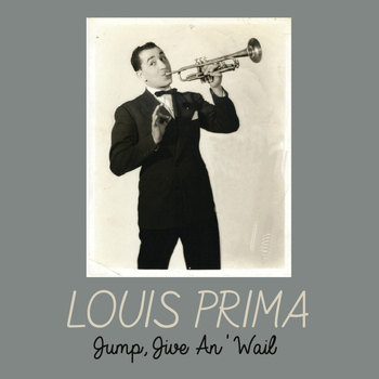 Louis Prima - Jump, Jive An' Wail