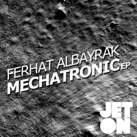 Ferhat Albayrak - Mechatronic EP