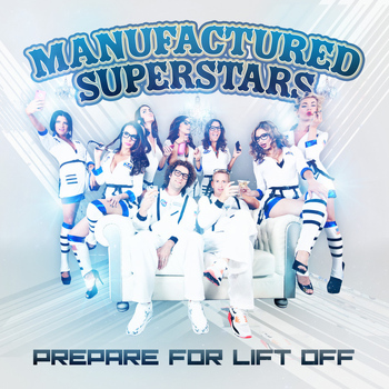 Manufactured Superstars - Prepare for Lift Off EP