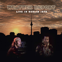 Weather Report - Live in Berlin 1975