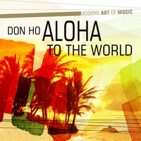 Don Ho - Modern Art of Music: Aloha to the World