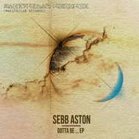 Sebb Aston - Gotta Be EP