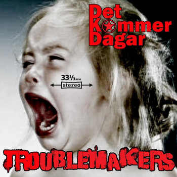 Troublemakers - Det Kommer Dagar