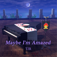 TJR - Maybe I'm Amazed