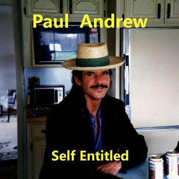 Paul Andrew - Self Entitled (Explicit)