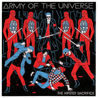 Army of the Universe - The Hipster Sacrifice